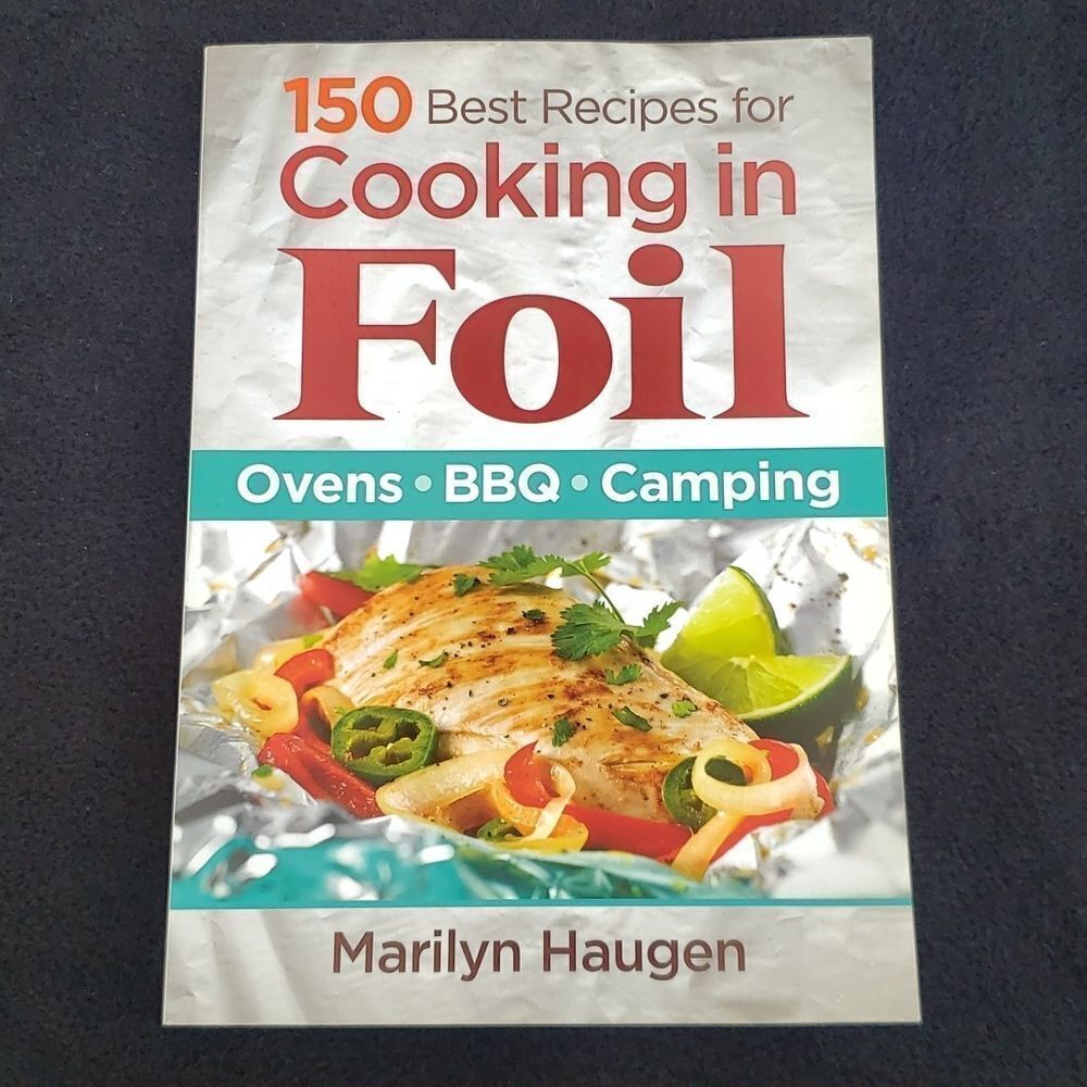 NWT Soft Cover Cookbook "150 Best Recipes for Cooking in Foil" by Marilyn Haugen